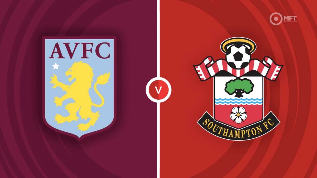 Nhận Định Trước Trận Đấu Aston Villa vs Southampton Ngày 21/01 - UK88